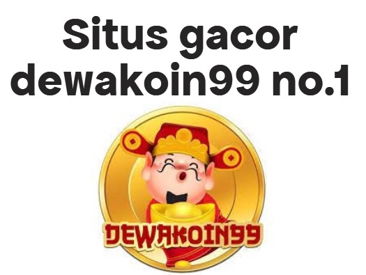Situs gacor dewakoin99 no.1